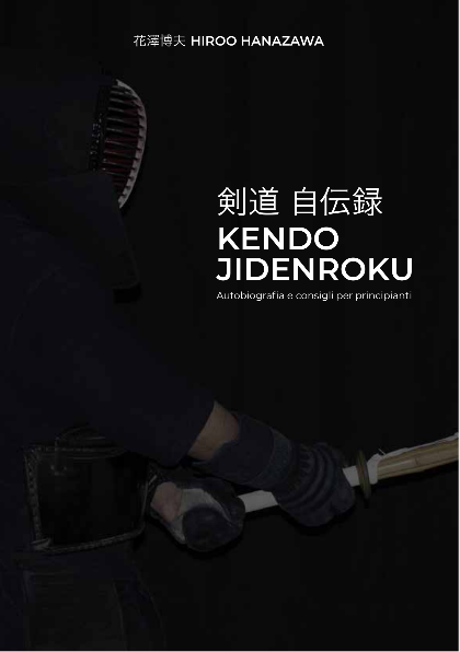 KENDO JIDENROKU, il libro di Hiroo Hanazawa Sensei dedicato ai principianti (ma non solo)